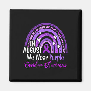 In August We Wear Purple Overdose Awareness Month  Magnet