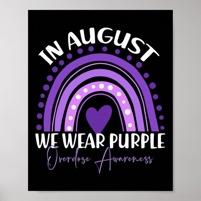In August We Wear Purple Overdose Awareness Month  Poster (Front)