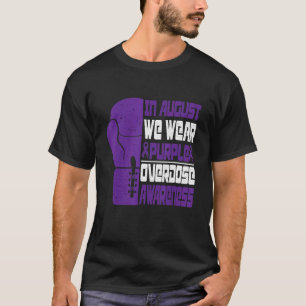 In August We Wear Purple Overdose Awareness Month T-Shirt