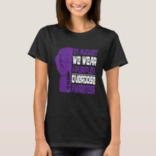 In August We Wear Purple Overdose Awareness Month T-Shirt