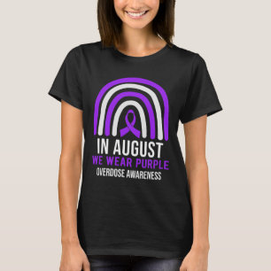 In August We Wear Purple Overdose Awareness Month  T-Shirt