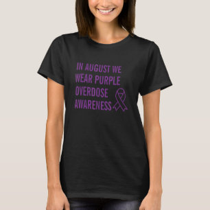 In August We Wear Purple Overdose Awareness Month  T-Shirt