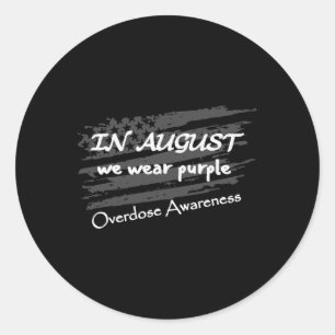 In August We Wear Purple Overdose Awareness USA Fl Classic Round Sticker