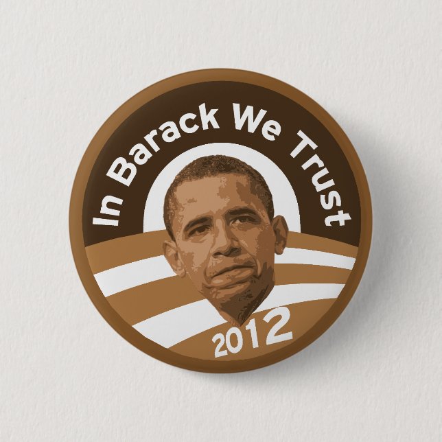 In Barack We Trust - 2012 6 Cm Round Badge (Front)