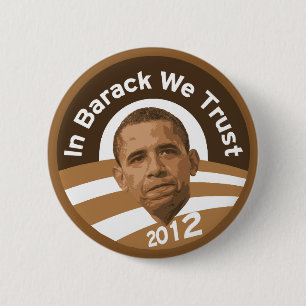 In Barack We Trust - 2012 6 Cm Round Badge
