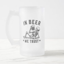 In beer we trust chilling skeleton Beer Pong