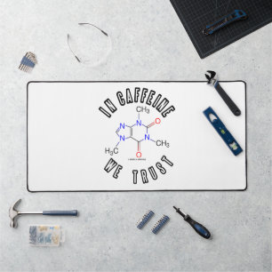 In Caffeine We Trust Caffeine Molecule Desk Mat