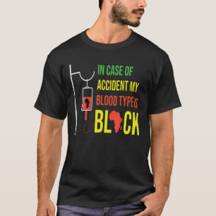 In Case Of Accident My Blood Type Is Black Proud A T-Shirt