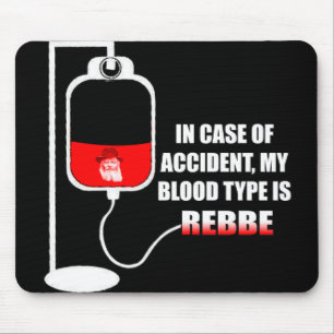 In Case of Accident my blood type is Rebbe Mouse Mat