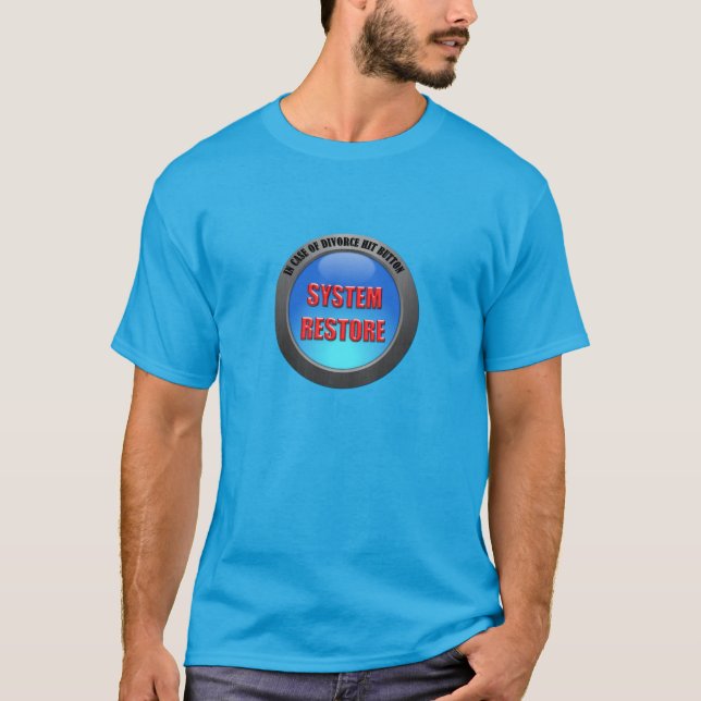 In Case of Divorce Hit System Restore Button T-Shirt (Front)
