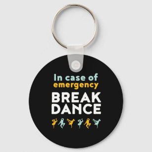 In Case of Emergency Break Dance Funny Dancing Pun Key Ring