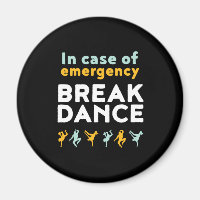 In Case of Emergency Break Dance Funny Dancing Pun