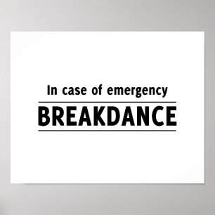 In Case of Emergency Breakdance Poster