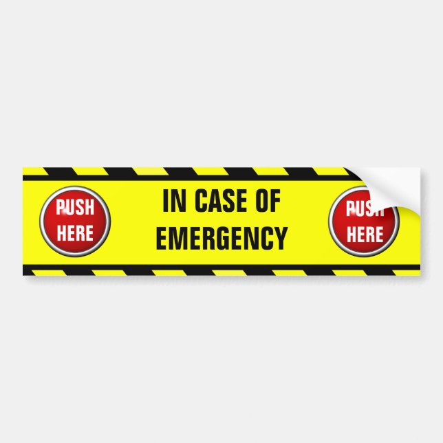 in case of emergency push here bumper sticker (Front)