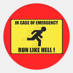 In Case Of Emergency ... Run Like Hell Classic Round Sticker