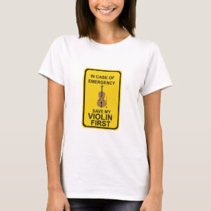 In case of Emergency Save My Violin First T-Shirt