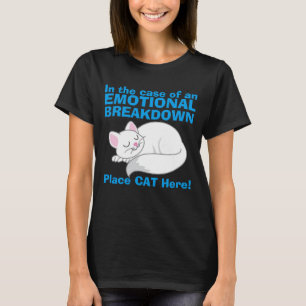 In case of Emotional Breakdown Cat t-shirt