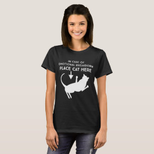 In Case Of Emotional Breakdown Place Cat Here T-Shirt