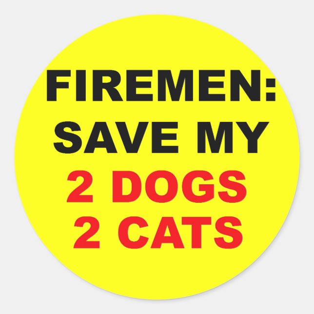 In Case of Fire Save My Dogs and Cats Classic Round Sticker (Front)