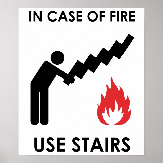 In Case of Fire Use Stairs Poster (Front)