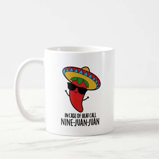 In Case Of Heat Call Nine Juan Juan Mexican Pun Coffee Mug (Left)