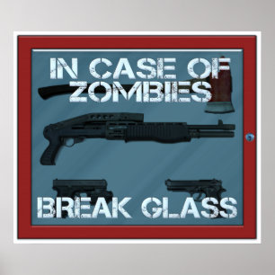 In case of Zombies break glass Poster