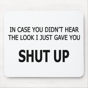 In Case You Didn't Hear Mouse Mat