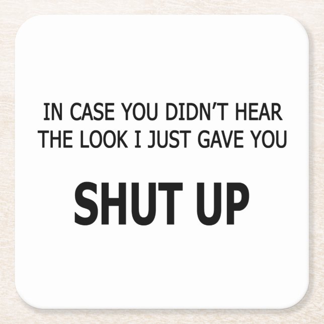 In Case You Didn't Hear Square Paper Coaster (Front)