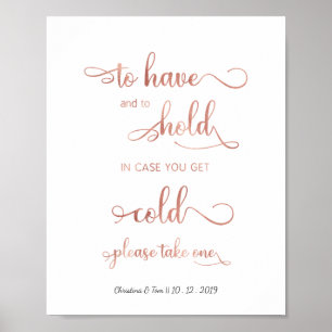 "In case you get cold" rose gold Wedding Sign