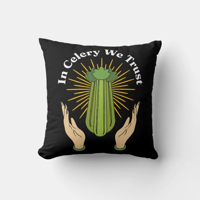 In Celery We Trust - Celery Juice Lover Funny Cele Cushion (Front)