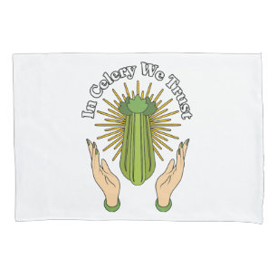 In Celery We Trust - Celery Juice Lover Funny Cele Pillowcase