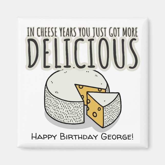 "In cheese years", Funny birthday gift Magnet (Front)