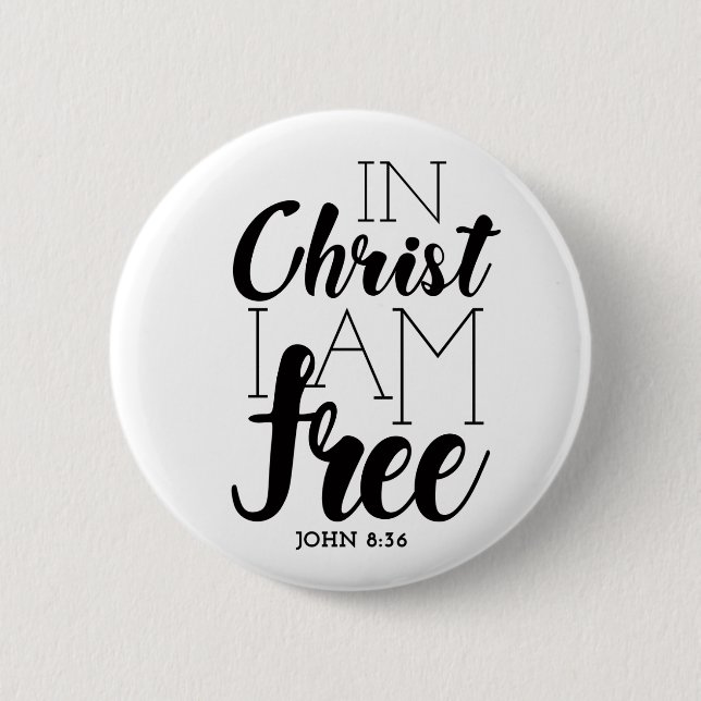 In Christ I’m Free Scripture Promises Freedom 6 Cm Round Badge (Front)