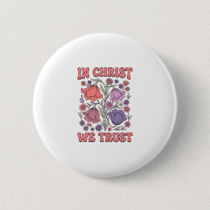 In Christ We Trust Floral Christian Vector Design_ 6 Cm Round Badge