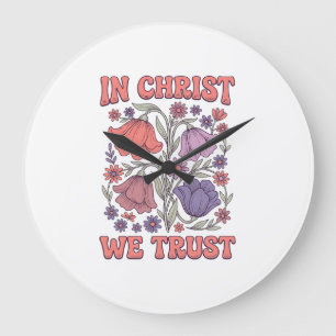 In Christ We Trust Floral Christian Vector Design_ Large Clock