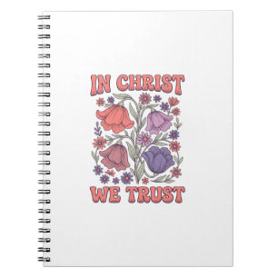 In Christ We Trust Floral Christian Vector Design_ Notebook