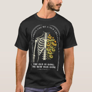 in Christ Youre A New Creation The Old is Gone T-Shirt