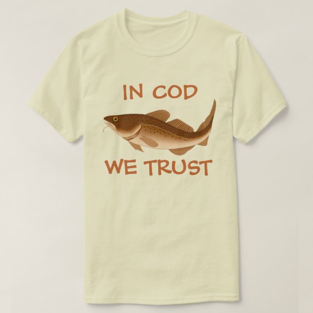In Cod We Trust! T-Shirt (Design Front)