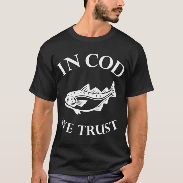 In Cod We Trust T-Shirt (Front)