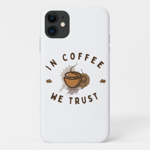 In Coffee we trust funny iPhone 11 Case