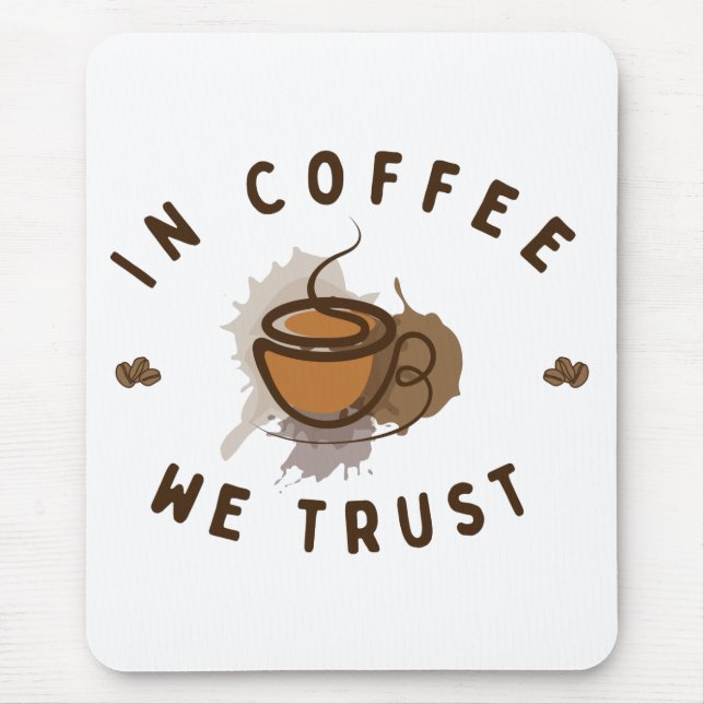 In Coffee we trust funny Mouse Mat (Front)