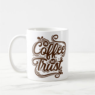 In Coffee We Trust Mug