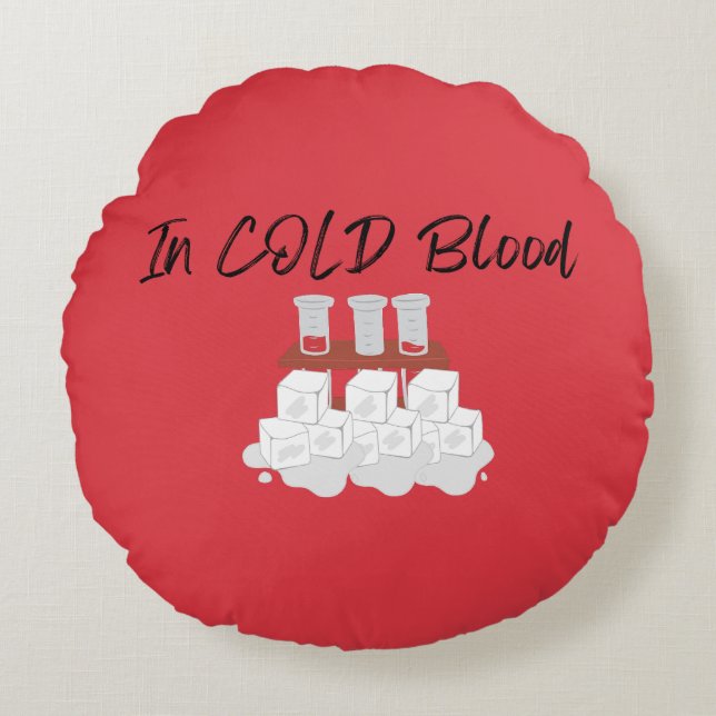 In Cold Blood Round Pillow (Front)