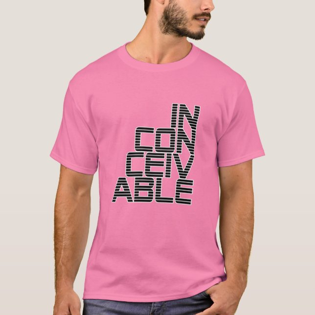 in con ceiv able T-Shirt (Front)