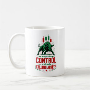 In Control or Falling Apart Bull Trading Mindset Coffee Mug