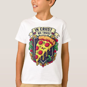 "In Crust We Trust" Funny Pizza T-Shirt