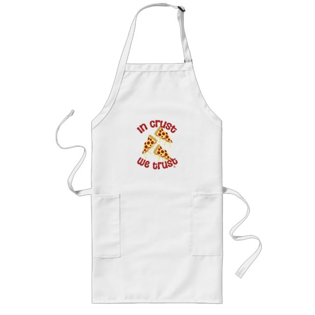  In Crust We Trust Pizza Humour Slogan  Long Apron (Front)