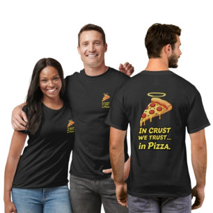 In Crust We Trust" Pizza Lover's T-Shirt