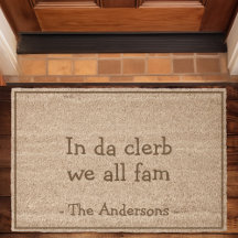 In Da Clerb We All Fam Funny