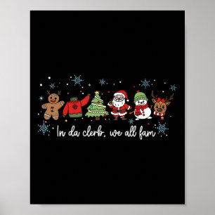 In Da Clerb We All Fam Funny Christmas Santa Snowm Poster